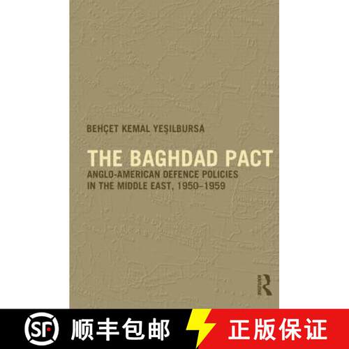【3-4周达】The Baghdad Pact: Anglo-American Defence Policies in the Middle East, 1950-59 [9780415654401]