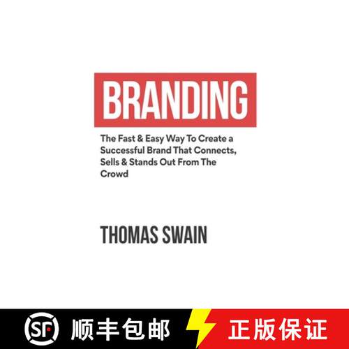【3-4周达】Branding: The Fast & Easy Way To Create a Successful Brand That Connects, Sells & Stands O... [9781914312113]