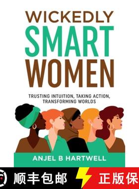 预订 Wickedly Smart Women: Trusting Intuition, Taking Action, Transforming Worlds [9781956665222]