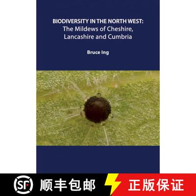 预订 Biodiversity in the North West: The Mildews of Cheshire, Lancashire and Cumbria [9781910481097]
