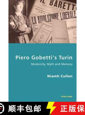 预订 Piero Gobetti's Turin : Modernity, Myth and Memory [9783034302623]