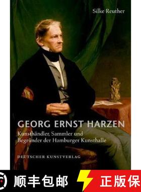 预订 Georg Ernst Harzen : Kunsthandler, Sammler und Begrunder der Hamburger Kunsthalle [9783422070882]