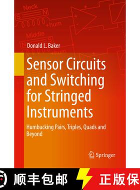 【3-4周达】Sensor Circuits and Switching for Stringed Instruments : Humbucking Pairs, Triples, Quads ... [9783030231231]