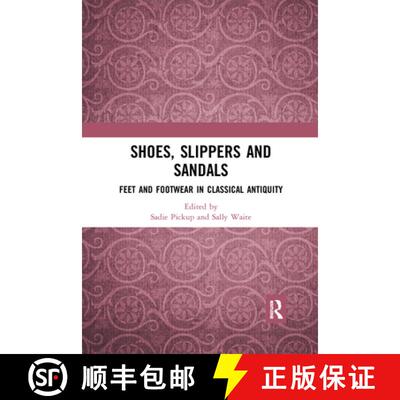 【3-4周达】Shoes, Slippers, and Sandals: Feet and Footwear in Classical Antiquity [9780367665289]
