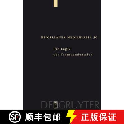 【3-4周达】Die Logik des Transzendentalen: Festschrift fur Jan A. Aertsen zum 65. Geburtstag [9783110177053]