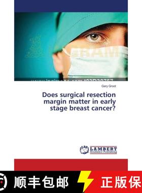 预订 Does surgical resection margin matter in early stage breast cancer? [9783659539206]