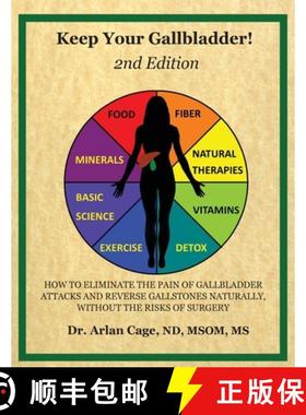 【3-4周达】Keep Your Gallbladder!: How to eliminate the pain of gallbladder attacks and reverse galls... [9781087890517]