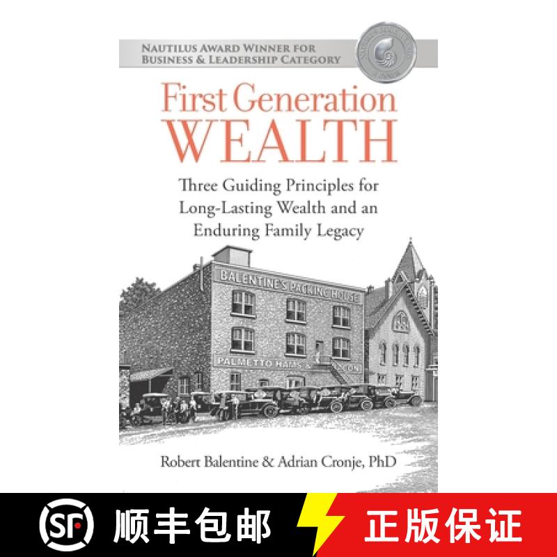 【2-3周达】First Generation Wealth: Three Guiding Principles for Long-Lasting Wealth and an Enduring ... [9781936961139]