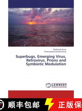 预订 Superbugs, Emerging Virus, Retrovirus, Prions and Symbiotic Modulation [9786139463060]
