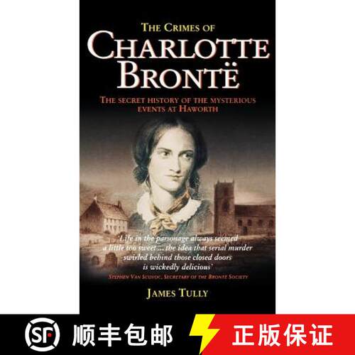 【3-4周达】Crimes of Charlotte Bronte: The Secret History of the Mysterious Events at Haworth [9781841191317]