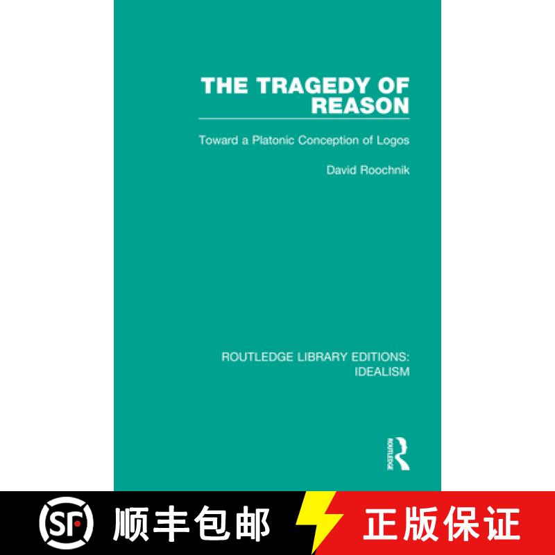 【3-4周达】The Tragedy of Reason: Toward a Platonic Conception of Logos [9780367713003]
