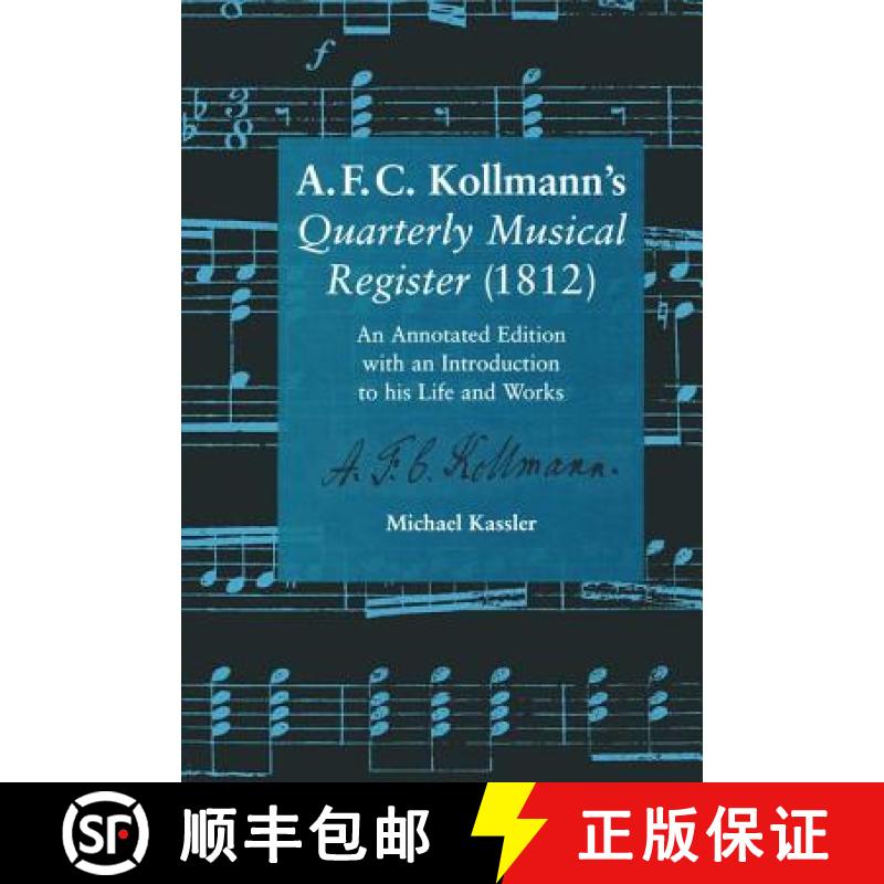 【3-4周达】A.F.C. Kollmann's Quarterly Musical Register (1812): An Annotated Edition with an Introduc... [9780754660644]