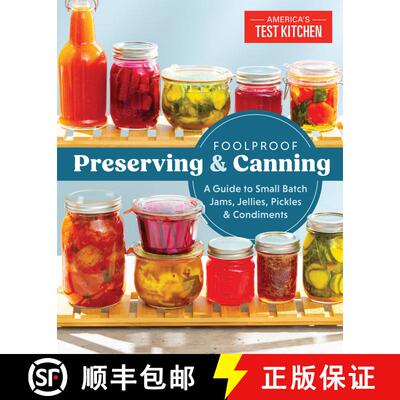 【3-4周达】Foolproof Preserving and Canning: A Guide to Small Batch Jams, Jellies, Pickles, and Condi... [9781940352510]