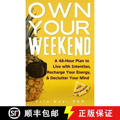【3-4周达】Own Your Weekend: A 48-Hour Plan to Live with Intention, Recharge Your Energy, & Declutter... [9781069797407]