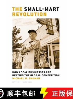 【3-4周达】Small-Mart Revolution: How Local Businesses Are Beating the Global Competition: How Local ... [9781576753866]