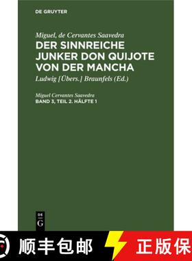 【3-4周达】Miguel, de Cervantes Saavedra: Der Sinnreiche Junker Don Quijote Von Der Mancha. Band 3, T... [9783111055596]