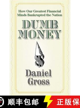 【3-4周达】Dumb Money: How Our Greatest Financial Minds Bankrupted the Nation [9781439159873]