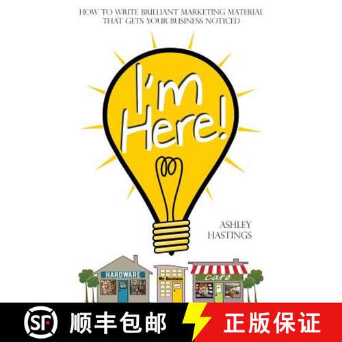 【3-4周达】I'm Here!: How To Write Brilliant Marketing Material That Gets Your Business Noticed [9781908293299]
