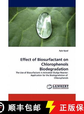 预订 Effect of Biosurfactant on Chlorophenols Biodegradation [9783838326801]