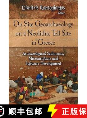 【3-4周达】On Site Geoarchaeology on a Neolithic Tell Site in Greece: Archaeological Sediments, Micro... [9781607413660]