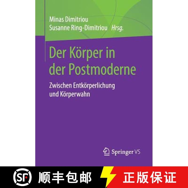 【3-4周达】Der Koerper in der Postmoderne: Zwischen Entkoerperlichung und Koerperwahn [9783658222819]