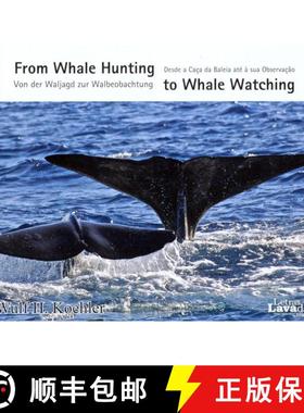 预订 From Whale Hunting to Whale Watching / Von der Waljagd zur Walbeobachtung / Da Caça à Observa... [9789897350573]