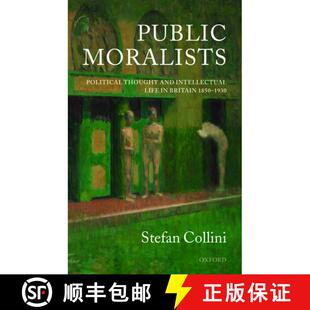 【3-4周达】Public Moralists: Political Thought and Intellectual Life in Britain, 1850-1930 [9780198204220]
