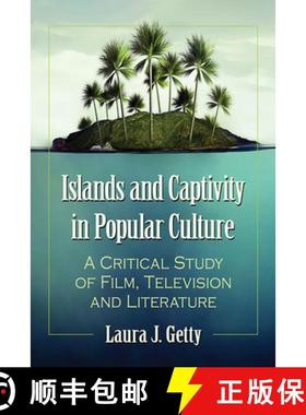 【3-4周达】Islands and Captivity in Popular Culture : A Critical Study of Film, Television and Litera... [9781476680248]