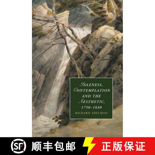 【3-4周达】Idleness, Contemplation and the Aesthetic, 1750–1830: - Idleness, Contemplation and the A... [9781107449176]