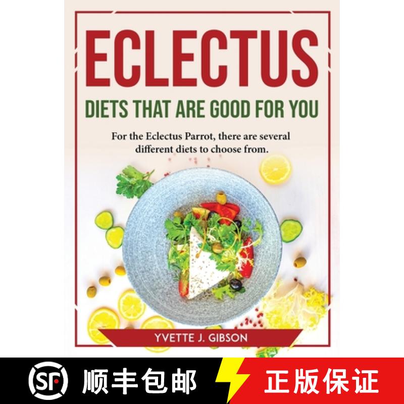 【2-3周达】Eclectus Diets That Are Good for You: For the Eclectus Parrot, there are several different... [9781804769652]