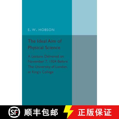 【3-4周达】The Ideal Aim of Physical Science: A Lecture Delivered on November 7, 1924 Before the Univ... [9781316619841]