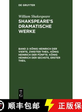 【3-4周达】Koenig Heinrich Der Vierte, Zweiter Theil. Koenig Heinrich Der Funfte. Koenig Heinrich Der... [9783111037714]