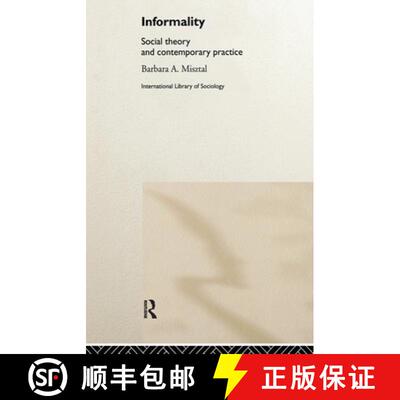 【3-4周达】精装 Informality : Social Theory and Contemporary Practice [9780415156738]