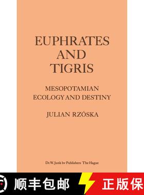 【3-4周达】Euphrates and Tigris, Mesopotamian Ecology and Destiny [9789400991736]