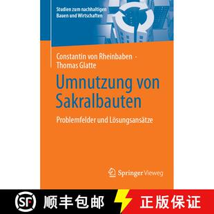 【3-4周达】Umnutzung von Sakralbauten: Problemfelder und Lösungsansätze [9783658470227]