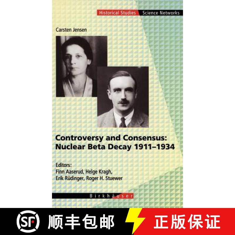 【3-4周达】Controversy and Consensus: Nuclear Beta Decay 1911-1934 [9783764353131]