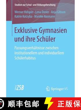 【3-4周达】Exklusive Gymnasien und ihre Schüler : Passungsverhältnisse zwischen institutionellem un... [9783658170790]