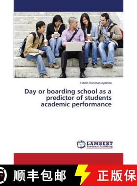 预订 Day or boarding school as a predictor of students academic performance [9783659753947]