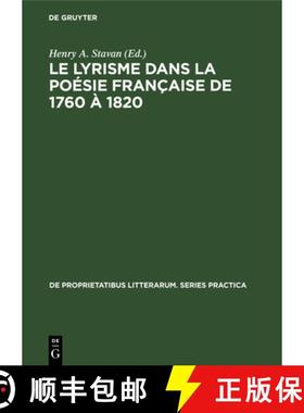【3-4周达】Le Lyrisme Dans La Poesie Francaise de 1760 A 1820 : Analyse Et Textes de Quelques Auteurs [9789027932655]