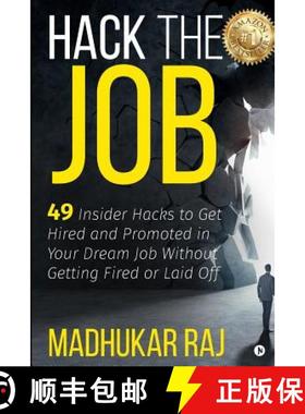 预订 Hack the Job: 49 Insider Hacks to Get Hired and Promoted in Your Dream Job Without Getting Fired... [9781642490619]