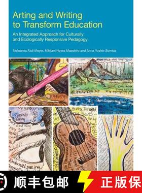 【3-4周达】Arting and Writing to Transform Education: An Integrated Approach for Culturally and Ecolo... [9781845536541]