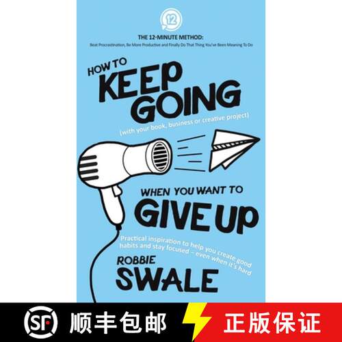 【3-4周达】How to Keep Going (with your book, business or creative project) When You Want to Give Up:... [9781915266019]