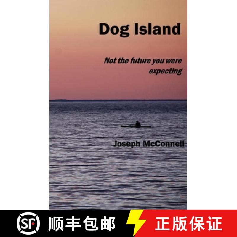 预订 Dog Island: Not the Future You Were Expecting [9780996338578]
