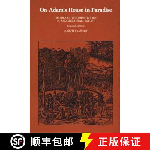 【3-4周达】On Adam's House in Paradise, second edition: The Idea of the Primitive Hut in Architectura... [9780262680363]