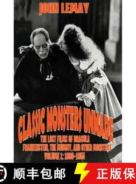 【3-4周达】Classic Monsters Unmade: The Lost Films of Dracula, Frankenstein, the Mummy, and Other Mon... [9781953221766]
