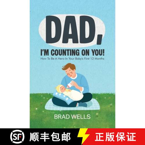 【3-4周达】Dad, I'm Counting on You!: How To Be A Hero In Your Baby's First 12 Months [9798992022032]