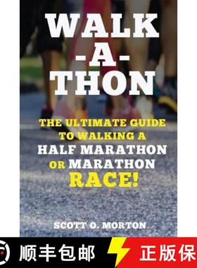 【3-4周达】Walk-a-thon: The Ultimate Guide to Walking a Half Marathon or Marathon Race! [9781947010291]