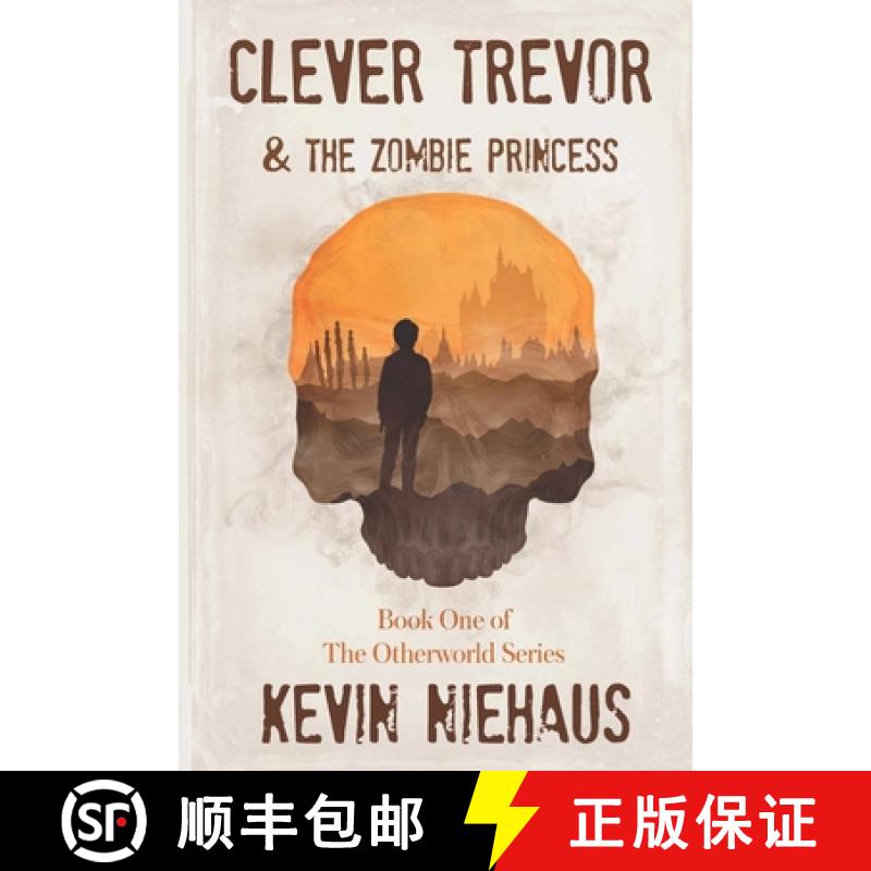 【2-3周达】Clever Trevor and the Zombie Princess: Book One of the Otherworld Series [9781734731903]