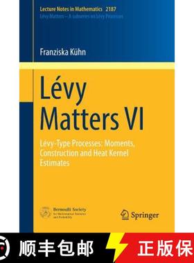 【3-4周达】Lévy Matters VI : Lévy-Type Processes: Moments, Construction and Heat Kernel Estimates [9783319608877]