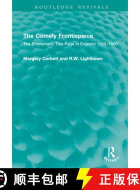 【3-4周达】The Comely Frontispiece: The Emblematic Title-Page in England 1550-1660 [9781041008712]